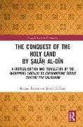 The Conquest of the Holy Land by &#7778,al&#257,&#7717, al-D&#299,n