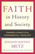 Faith in History and Society: Toward a Practical Fundamental Theology