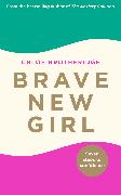 BRAVE NEW GIRL