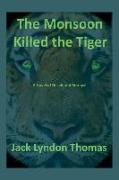 The Monsoon Killed the Tiger