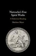 Nietzsche's Free Spirit Works