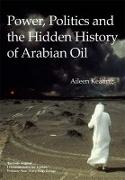 Power, Politics and the Hidden History of Arabian Oil