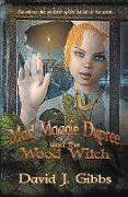 Mad Maggie Dupree and the Wood Witch