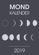 Mondkalender 2019 - Ein Terminkalender und Planer mit den neuen Mondphasen für 2019 - Praktischer Kalender für Unterwegs