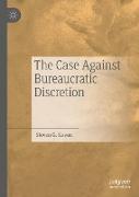 The Case Against Bureaucratic Discretion