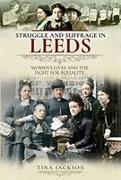 Struggle and Suffrage in Leeds: Women's Lives and the Fight for Equality