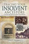 TRACING YOUR INSOLVENT ANCESTORS