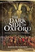 The Dark Side of Oxford: Crime, Poverty and Violence