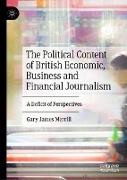 The Political Content of British Economic, Business and Financial Journalism