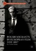 Polish Migrants in European Film 1918¿2017