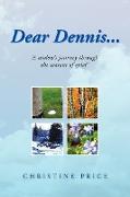 Dear Dennis