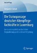 Die Statuspassage deutscher Altenpflegefachkräfte in Luxemburg