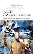 Parole intonate. Manuale teorico-pratico dell'arte di parlare in pubblico