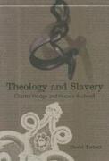 Theology And Slavery: Charles Hodge And Horace Bushnell (H724/Mrc)
