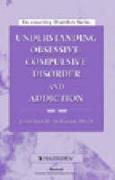 Understanding Obsessive Compulsive Disorder and Addiction