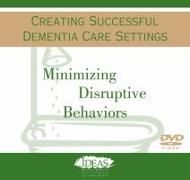 Creating Successful Dementia Care Settings Series