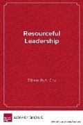 Resourceful Leadership: Tradeoffs and Tough Decisions on the Road to School Improvement