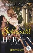 Eine Sehnsucht im Herzen (Historisch, Liebe)