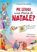 Mi leggi una storia di Natale? 25 racconti con tante curiosità, ricette e lavoretti