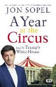 A Year at the Circus: Inside Trump's White House