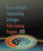 Basics of Aseptic Compounding Technique Video Training Program DVD and Workbook
