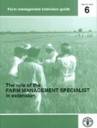 The Role of the Farm Management Specialist in Extension: Farm Management Extension Guide No. 6