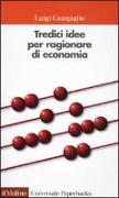 Tredici idee per ragionare di economia