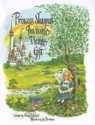 Princess Shayna's Invisible Visible Gift