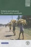 Criteria and Indicators for Sustainable Woodfuels: Fao Forestry Paper No. 160