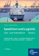 Spedition und Logistik, Lehr- und Arbeitsbuch, Band 3
