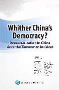 Whither China's Democracy?: Democratization in China Since the Tiananmen Incident