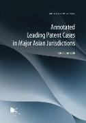 Annotated Leading Patent Cases in Major Asian Jurisdictions