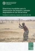 Directrices Mundiales para la Restauraci¿n de Bosques y Paisajes Degradados en las Tierras Secas
