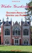 Wahre Geschichten aus Sachsen-Anhalts Gärten und Parks