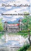 Wahre Geschichten um Brandenburgs Schlösser