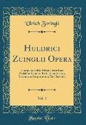 Huldrici Zuinglii Opera, Vol. 4