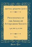 Proceedings of the American Antiquarian Society, Vol. 6
