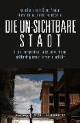 Die un-sichtbare Stadt