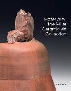 Materiality: The Miller Ceramic Art Collection