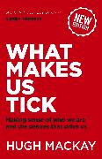 What Makes Us Tick?