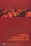 Religions, Regionalism, and Globalization in Asia