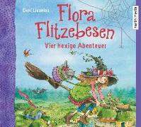Flora Flitzebesen - Vier hexige Abenteuer