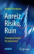 Anreiz, Risiko, Ruin – Finanzpsychologie für jedermann!