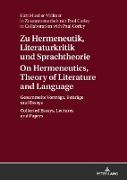 Zu Hermeneutik, Literaturkritik und Sprachtheorie / On Hermeneutics, Theory of Literature and Language