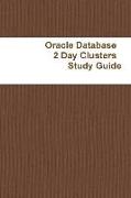 Oracle Database¿¿ 2 Day Clusters¿¿ Study Guide