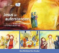 Jesus ist auferstanden. Die Hörbibel für Kinder