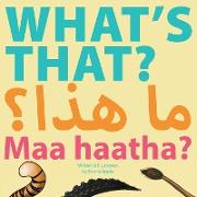 What's That? Maa Haatha?