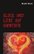 Glück und Liebe auf Umwegen