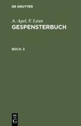 A. Apel, F. Laun: Gespensterbuch. Bdch. 3