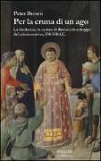 Per la cruna di un ago. La ricchezza, la caduta di Roma e lo sviluppo del cristianesimo, 350-550 d. C